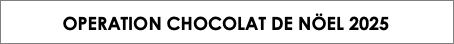 Zone de Texte: OPERATION CHOCOLAT DE NÖEL 2025